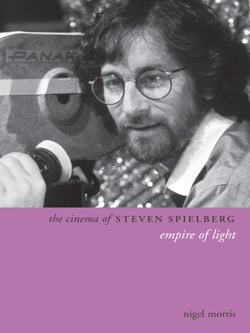 Title details for The Cinema of Steven Spielberg by Nigel Morris - Wait list